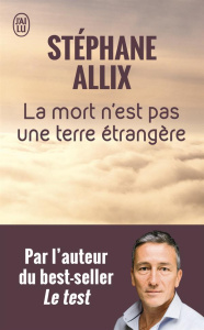 La mort n'est pas une terre étrangère - Allix Stéphane