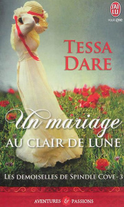 Les demoiselles de Spindle Cove Tome 3 : Un mariage au clair de lune - Dare Tessa ; Guinard Julie