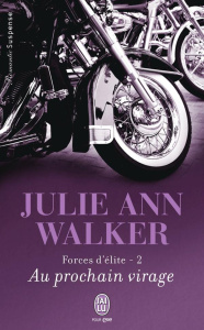Forces d'élite Tome 2 : Au prochain virage - Walker Julie Ann ; Le Pennec Guillaume