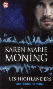 Les Highlanders Tome 8 : Aux portes du songe - Moning Karen Marie ; Evrard Lionel