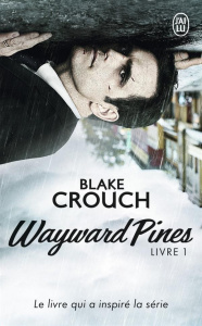 Wayward Pines Tome 1 - Crouch Blake ; Imbert Patrick