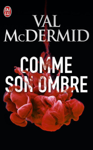 Comme son ombre - McDermid Val ; Farcot Matthieu
