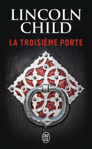 La troisième porte - Child Lincoln ; Bauduret Thomas