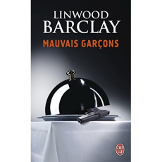 Mauvais garçons - Barclay Linwood ; Bernard Daphné