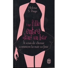Une fille entre dans un bar... - Paige Helena S ; Betsch Eric