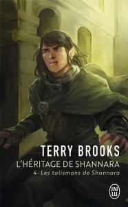 L'Héritage de Shannara Tome 4 : Les talismans de Shannara - Brooks Terry ; Guillaume Rosalie