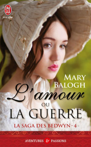 La saga des Bedwyn Tome 4 : L'amour ou la guerre - Balogh Mary ; Tranchart Marie-Noëlle