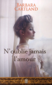 N'oublie jamais l'amour - Cartland Barbara ; Rey Jean-André