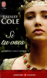 Les frères MacCarrick Tome 1 : Si tu oses - Cole Kresley ; Evrard Lionel