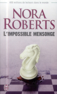 L'impossible mensonge - Roberts Nora ; Busnel Anne