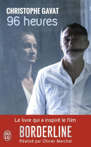 96 heures. Un commissaire en garde à vue - Gavat Christophe