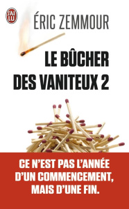 Le bûcher des vaniteux. Tome 2 - Zemmour Eric
