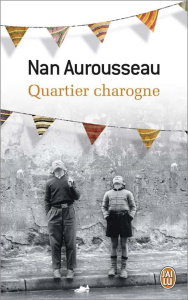 Quartier charogne - Aurousseau Nan