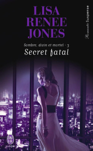Sombre, divin et mortel Tome 3 : Secret fatal - Jones Lisa Renee ; Del Cotto Sylvie