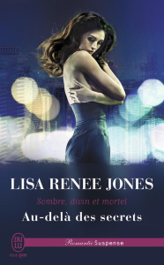 Sombre, divin et mortel Tome 4 : Au-delà des secrets - Jones Lisa Renee ; Del Cotto Sylvie