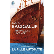 Ferrailleurs des mers - Bacigalupi Paolo ; Doke Sara