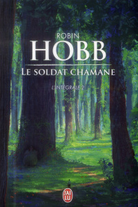 Le Soldat chamane Intégrale Tome 2 - Hobb Robin ; Mousnier-Lompré Arnaud