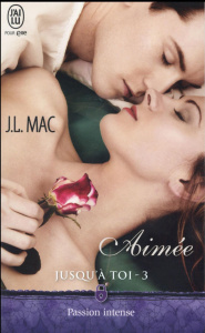 Jusqu'à toi Tome 3 : Aimée - Mac J.L ; Goacolou Anaïs