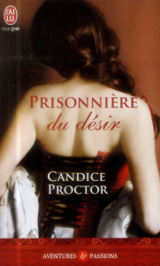 Prisonnière du désir - Proctor Candice ; Drac Louise