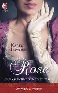 Journal intime d'une duchesse Tome 1 : Rose - Hawkins Karen ; Pierre Béatrice