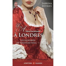Les hussards de Halstead Hall Tome 1 : Une Américaine à Londres - Jeffries Sabrina ; Desthuilliers Cécile