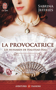 Les hussards de Halstead Hall Tome 3 : La provocatrice - Jeffries Sabrina ; Desthuilliers Cécile
