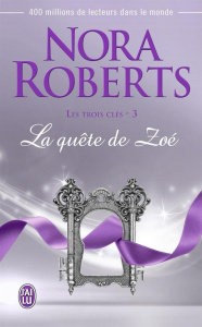 Les trois clés Tome 3 : La quête de Zoé - Roberts Nora - Guinard Julie