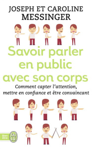 Savoir parler en public avec son corps - Messinger Joseph ; Messinger Caroline