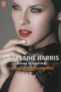 Aurora Teagarden Tome 5 : La mort en talons aiguilles - Harris Charlaine ; Muller Anne
