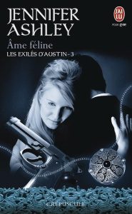 Les exilés d'Austin Tome 3 : Ame féline - Ashley Jennifer ; Diker Zeynep