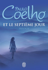 Et le septième jour. Trilogie : Sur le bord de la rivière Piedra je me suis assise et j'ai pleuré ; - Coelho Paulo ; Orecchioni Jean ; Marchand-Sauvagna