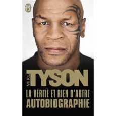 La vérité et rien d'autre. Autobiographie - Tyson Mike ; Delporte Carole ; Bury Laurent