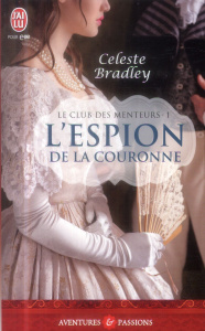Le club des menteurs Tome 1 : L'espion de la couronne - Bradley Celeste - Garcia Daniel