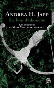 Les enquêtes de M. de Mortagne, bourreau Tome 3 : Le tour d'abandon - Japp Andrea-H