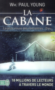 La cabane. Là où la tragédie se confronte à l'éternité - Young William Paul ; Peron Marie