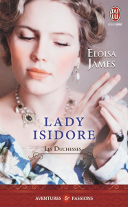 Les duchesses Tome 4 : Lady Isidore - James Eloisa ; Godoc Maud