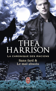 La chronique des anciens : Sans fard & Le mal absolu - Harrison Thea ; Murphy Laurence