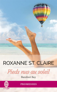 Barefoot Bay Tome 3 : Pieds nus au soleil - St. Claire Roxanne ; Luc Elisabeth