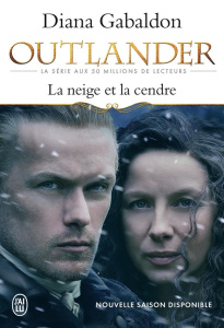 Outlander Tome 6 : La neige et la cendre. Contient : La neige et la cendre ; Les grandes désespéranc - Gabaldon Diana ; Safavi Philippe