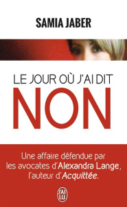 Le jour où j'ai dit non - Jaber Samia ; Tomasini Nathalie ; Bonaggiunta Jani