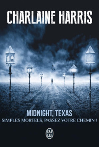Midnight, Texas Tome 1 : Simples mortels, passez votre chemin ! - Harris Charlaine ; Muller Anne