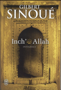 Inch' Allah : Intégrale. Le souffle du jasmin ; Le cri des pierres - Sinoué Gilbert