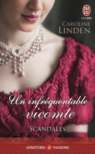 Scandales Tome 1 : Un infréquentable vicomte - Linden Caroline ; Speer Léonie
