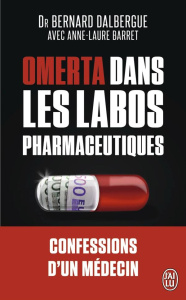 Omerta dans les labos pharmaceutiques - Dalbergue Bernard ; Barret Anne-Laure