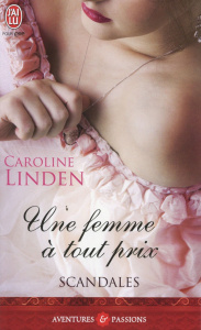 Scandales Tome 3 : Une femme à tout prix - Linden Caroline ; Berthet Catherine