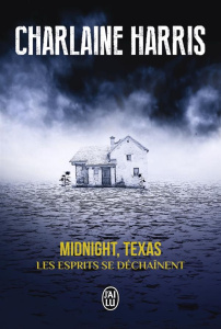 Midnight, Texas Tome 2 : Les esprits se déchaînent - Harris Charlaine ; Muller Anne