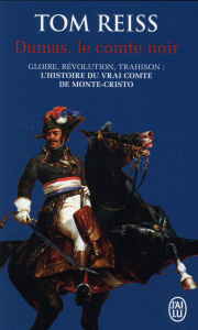 Dumas, le comte noir. Gloire, révolution, trahison : l'histoire du vrai comte de Monte-Cristo - Reiss Tom ; Taudière Isabelle D. ; Débrosse Lucile