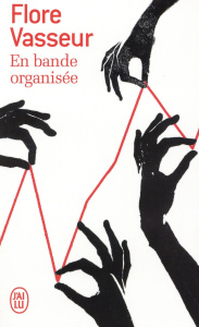 En bande organisée - Vasseur Flore