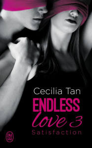 Endless love Tome 3 : Satisfaction - Tan Cecilia ; Hugo Caroline de