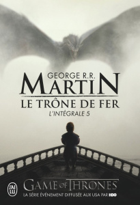 Le Trône de fer l'Intégrale (A game of Thrones) Intégrale Tome 5 : Le bûcher d'un roi ; Les dragons - Martin George R. R. ; Marcel Patrick
